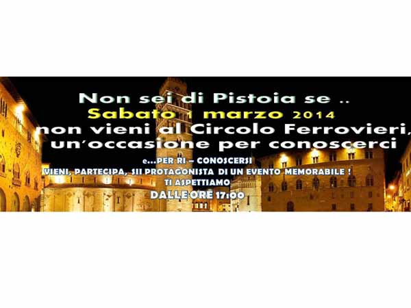 PISTOIA, PER RICORDARE IL BEL TEMPO CHE FU PISTOIA, PER RICORDARE IL BEL TEMPO CHE FU
