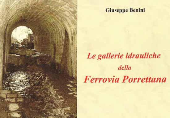 LE GALLERIE IDRAULICHE DELLA PORRETTANA LE GALLERIE IDRAULICHE DELLA PORRETTANA