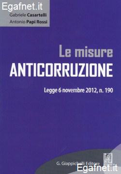ANTICORRUZIONE: MA LA LEGGE 190/2012 VIENE DAVVERO APPLICATA? ANTICORRUZIONE: MA LA LEGGE 190/2012 VIENE DAVVERO APPLICATA?