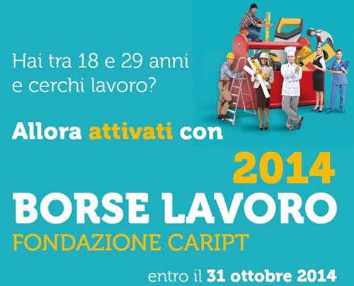 «BORSE LAVORO 2014», PROGETTO SPECIALE DELLA FONDAZIONE CARIPT «BORSE LAVORO 2014», PROGETTO SPECIALE DELLA FONDAZIONE CARIPT