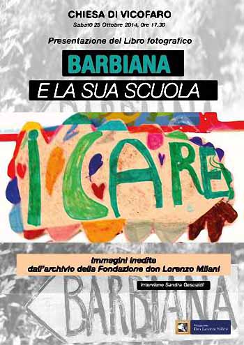 «BARBIANA E LA SUA SCUOLA» IN IMMAGINI «BARBIANA E LA SUA SCUOLA» IN IMMAGINI