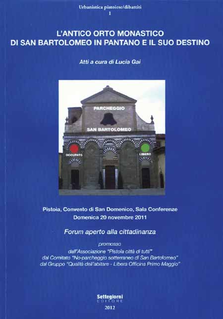“PISTOIA DOMANI” & SAN BARTOLOMEO: FACCIAMO ASSOLUTA CHIAREZZA “PISTOIA DOMANI” & SAN BARTOLOMEO: FACCIAMO ASSOLUTA CHIAREZZA