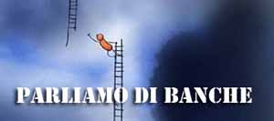 wonderland italy. IL PUNTO SULLE BANCHE wonderland italy. IL PUNTO SULLE BANCHE