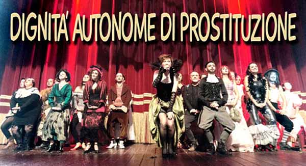 “DIGNITÀ AUTONOME DI PROSTITUZIONE”, UNO SPETTACOLO DI LUCIANO MELCHIONNA “DIGNITÀ AUTONOME DI PROSTITUZIONE”, UNO SPETTACOLO DI LUCIANO MELCHIONNA