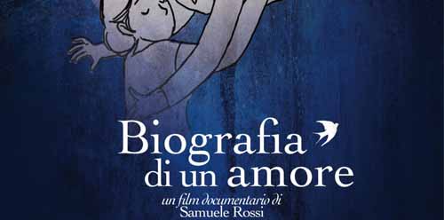 firenze. “BIOGRAFIA DI UN AMORE”, IL DOCUMENTARIO DI SAMUELE ROSSI firenze. “BIOGRAFIA DI UN AMORE”, IL DOCUMENTARIO DI SAMUELE ROSSI