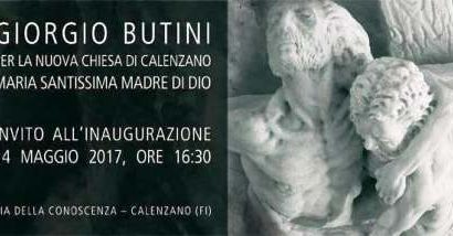 GIORGIO BUTINI PER LA NUOVA CHIESA DI CALENZANO “MARIA SANTISSIMA MADRE DI DIO” GIORGIO BUTINI PER LA NUOVA CHIESA DI CALENZANO “MARIA SANTISSIMA MADRE DI DIO”