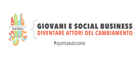 pistoia. SI CONCLUDE IL PROGETTO “GIOVANI E SOCIAL BUSINESS” pistoia. SI CONCLUDE IL PROGETTO “GIOVANI E SOCIAL BUSINESS”