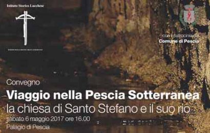 “VIAGGIO NELLA PESCIA SOTTERRANEA. LA CHIESA DI SANTO STEFANO E IL SUO RIO” “VIAGGIO NELLA PESCIA SOTTERRANEA. LA CHIESA DI SANTO STEFANO E IL SUO RIO”