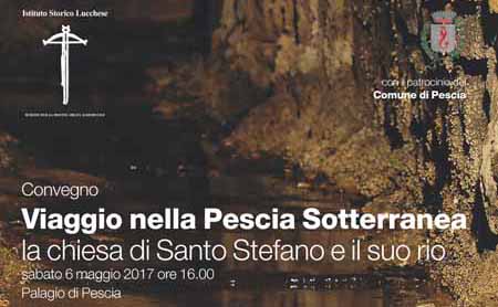“VIAGGIO NELLA PESCIA SOTTERRANEA. LA CHIESA DI SANTO STEFANO E IL SUO RIO” “VIAGGIO NELLA PESCIA SOTTERRANEA. LA CHIESA DI SANTO STEFANO E IL SUO RIO”