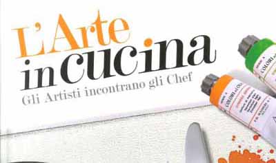 lo spazio. “L’ARTE IN CUCINA. GLI ARTISTI INCONTRANO GLI CHEF” lo spazio. “L’ARTE IN CUCINA. GLI ARTISTI INCONTRANO GLI CHEF”