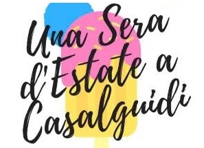 serravalle. TORNA “UNA SERA D’ESTATE A CASALGUIDI” serravalle. TORNA “UNA SERA D’ESTATE A CASALGUIDI”