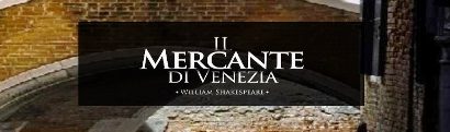 quarrata. AL “NAZIONALE” DOPPIO SPETTACOLO CON “IL MERCANTE DI VENEZIA”