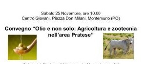 olio e non solo. A MONTEMURLO UN CONVEGNO SU AGRICOLTURA DI QUALITÀ E ZOOTECNIA olio e non solo. A MONTEMURLO UN CONVEGNO SU AGRICOLTURA DI QUALITÀ E ZOOTECNIA