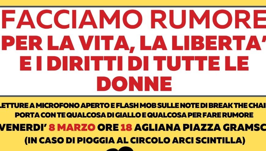 agliana. PER L ’8 MARZO LE DONNE DEL PD “FANNO RUMORE”