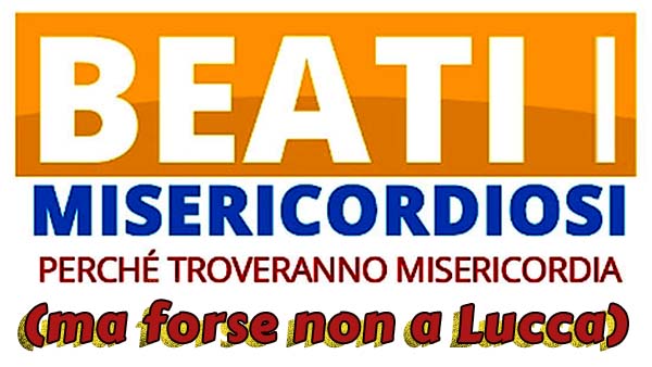 misericordia. INTERVISTA AL VOLONTARIO DI LUCCA PERSEGUITATO CON UN PROVVEDIMENTO DI SOSPENSIONE NON MOTIVATO