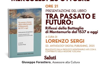 mercoledì in biblio. DOMANI LA PRESENTAZIONE DEL LIBRO DI LORENZO SERGI “TRA PASSATO E FUTURO: RIFLESSI DELLA BATTAGLIA DI MONTEMURLO DAL 1537 A OGGI” mercoledì in biblio. DOMANI LA PRESENTAZIONE DEL LIBRO DI LORENZO SERGI “TRA PASSATO E FUTURO: RIFLESSI DELLA BATTAGLIA DI MONTEMURLO DAL 1537 A OGGI”