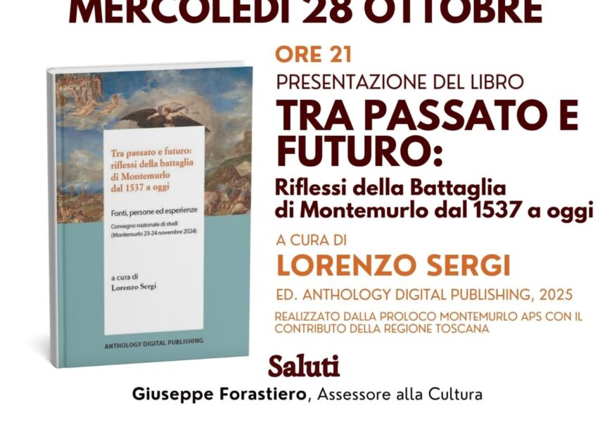 mercoledì in biblio. DOMANI LA PRESENTAZIONE DEL LIBRO DI LORENZO SERGI “TRA PASSATO E FUTURO: RIFLESSI DELLA BATTAGLIA DI MONTEMURLO DAL 1537 A OGGI”