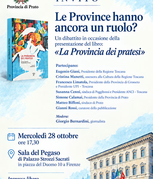 IL RUOLO DELLE PROVINCE AL CENTRO DEL DIBATTITO IN REGIONE CON LA PRESENTAZIONE DEL LIBRO “LA PROVINCIA DEI PRATESI”